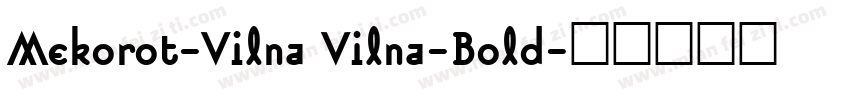 Mekorot-Vilna Vilna-Bold字体转换